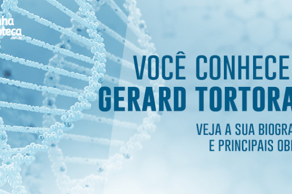 Você conhece o Gerard Tortora? Veja sua biografia e principais obras