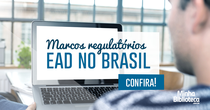 Marcos regulatórios EAD no Brasil