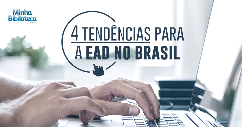 4 tendências para a EAD no Brasil