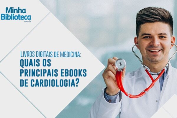 Livros digitais de medicina: quais os principais ebooks de cardiologia?
