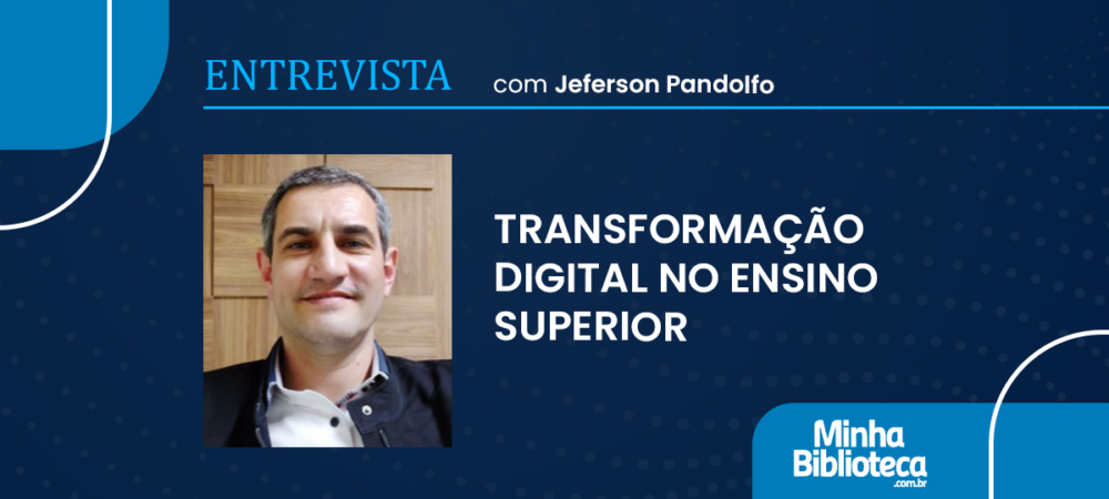 Transformação Digital no Esino Superior - Entrevista com Jeferson Pandolfo