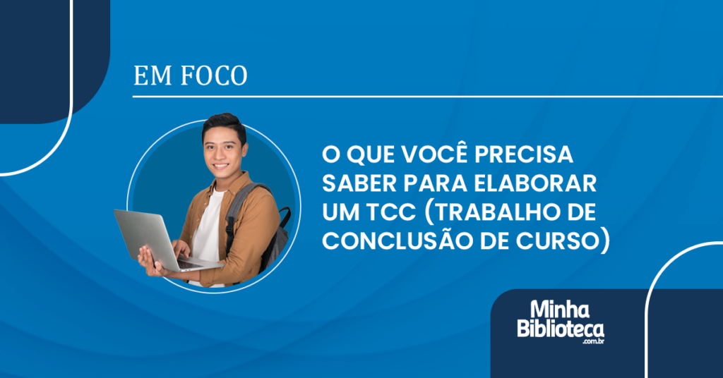O que você precisa saber para elaborar um TCC (Trabalho de Conclusão de Curso)