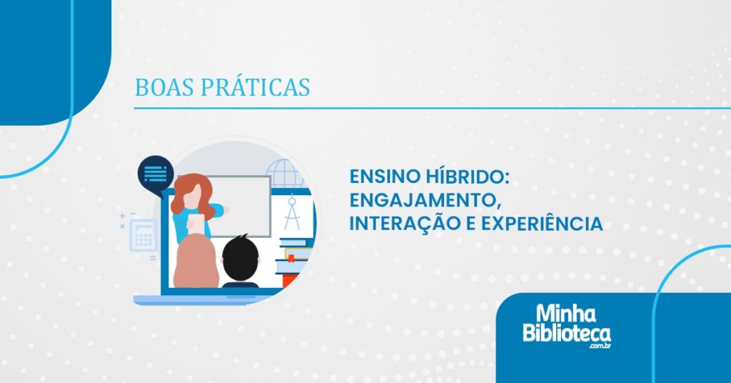 Ensino Híbrido: engajamento, interação e experiência