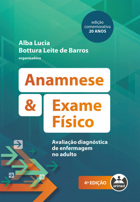 Anamnese e exame físico: avaliação diagnóstica de enfermagem no adulto