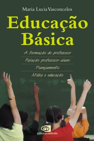 Educação básica: A formação do professor, relação professor-aluno, planejamento, mídia e educação