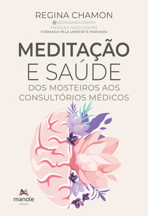 Meditação e saúde: dos mosteiros aos consultórios médicos