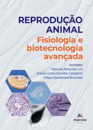 Reprodução animal: fisiologia e biotecnologia avançada. v.1